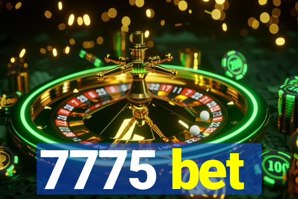 7775 bet